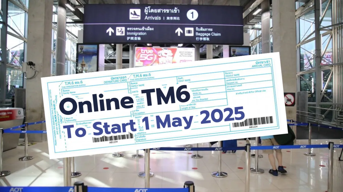 Online TM6 form for visitors to Thailand coming on May 1